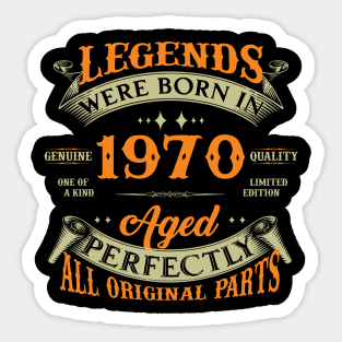 54th Birthday Legends Were Born In 1970 Sticker